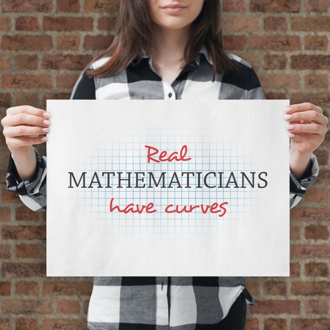 Riktiga matematiker har Kurvor | Funny Math Poster (Skapare uppladdad)
