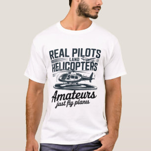 Riktiga Piloter Landar Helikoptrar – Flyghumor T Shirt