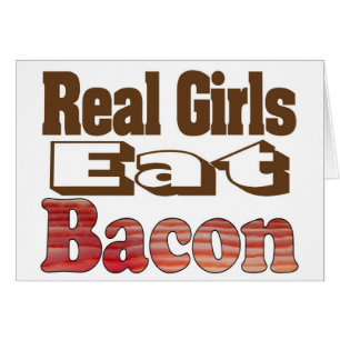 Riktiga tjejer äter bacon hälsningskort