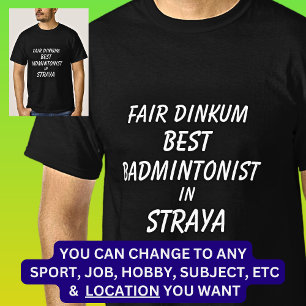 Riktigt BRA BADMINTONSPELARE i Australien T Shirt
