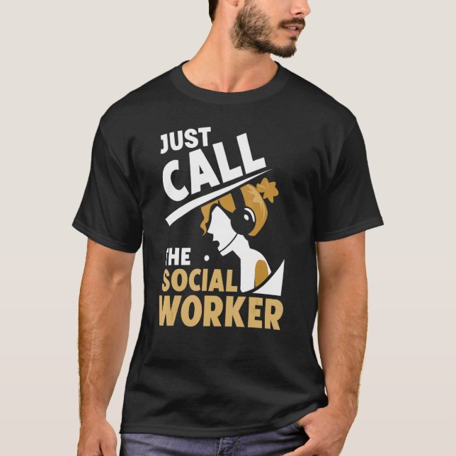 Ring bara jobbet Social Worker Studenten T Shirt (Framsida)