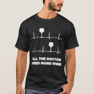 Ring Doktor I behöver mer Vin Heartslag Funny S T Shirt