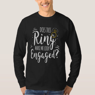 Ring Få mig att se engagerad ut Brud Systerfest Br T Shirt