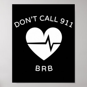Ring inte 911 BRB POTS Dysautonomia Awareness T-S Poster