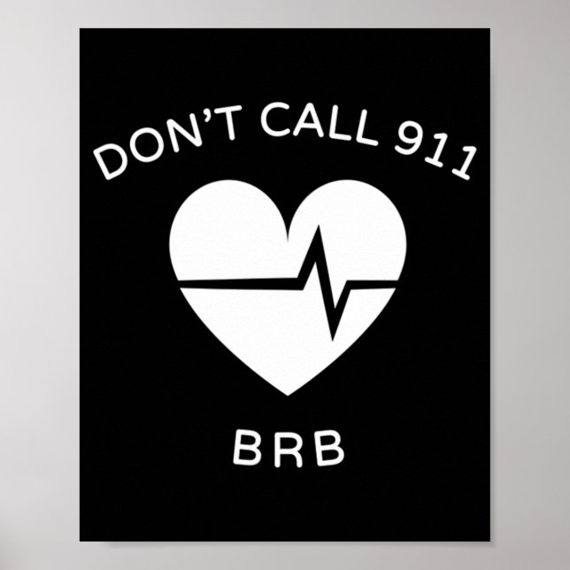 Ring inte 911 BRB POTS Dysautonomia Awareness T-S Poster (Framsidan)