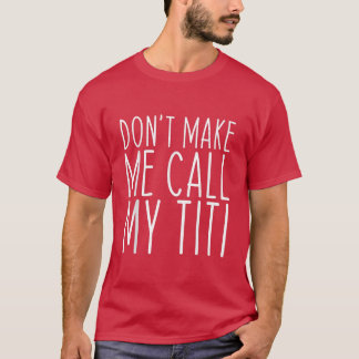 Ring inte Titi Mamma Auntie Mors dag Fu T Shirt