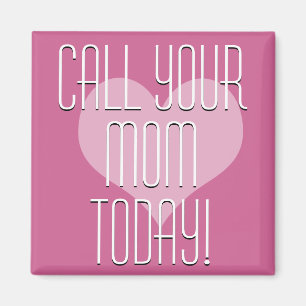 Ring Mamma i dag! Magnet
