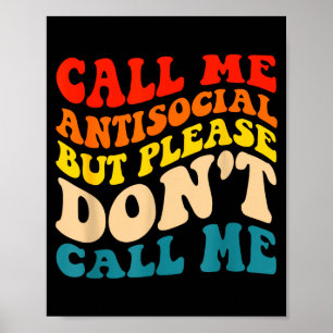 Ring mig asocial men vänligen inte ring mig poster