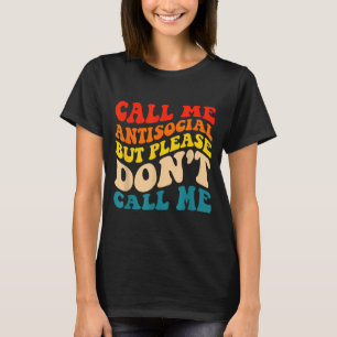 Ring mig asocial men vänligen inte ring mig t shirt
