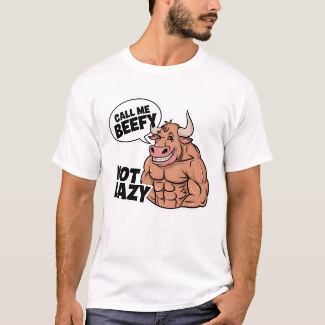 Ring mig Beefy Not Lazy T Shirt (Framsida)