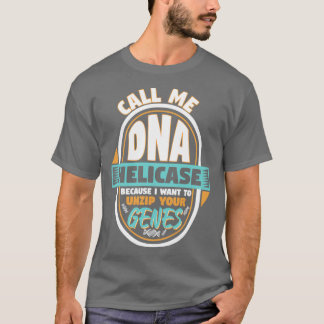 Ring mig DNA Helicase Unzip Your Genes T Shirt