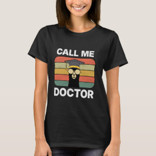 Ring mig Doktor Alpaca Llama PhD doktorandexamen T Shirt
