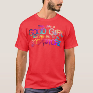 Ring mig en bra tjej och ta mig till bokhandeln. t shirt