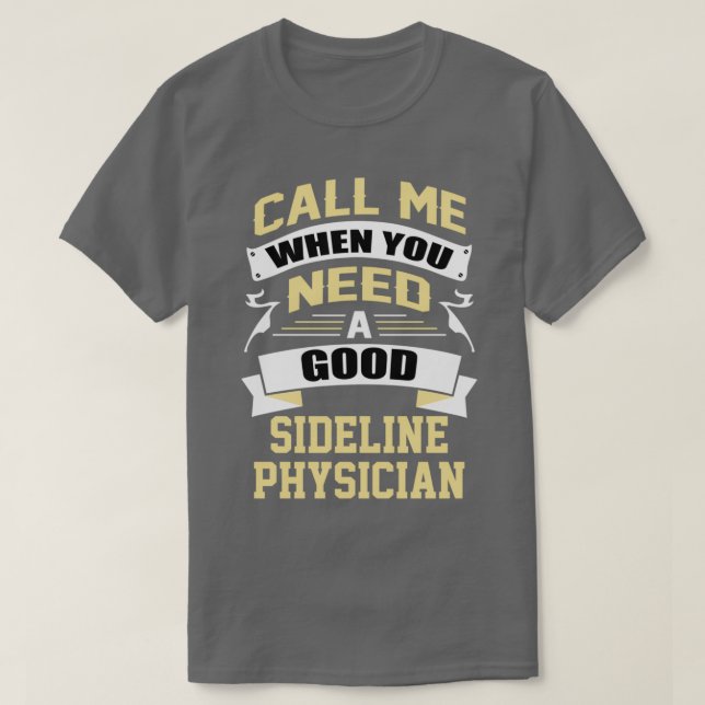 Ring mig när du behöver Bra Sideline Physician T Shirt (Design framsida)