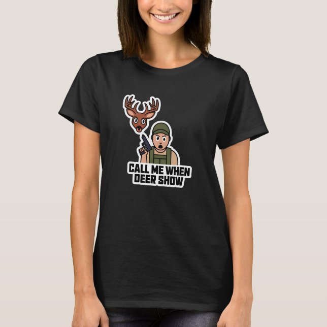 Ring mig när Hjorten visas T Shirt (Framsida)