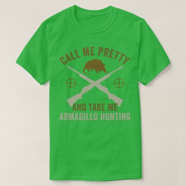 Ring mig Söt Ta mig Armadillo Hunting Armadillo T Shirt (Design framsida)