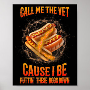 Ring mig veterinären för jag är rolig Hård korv-me Poster