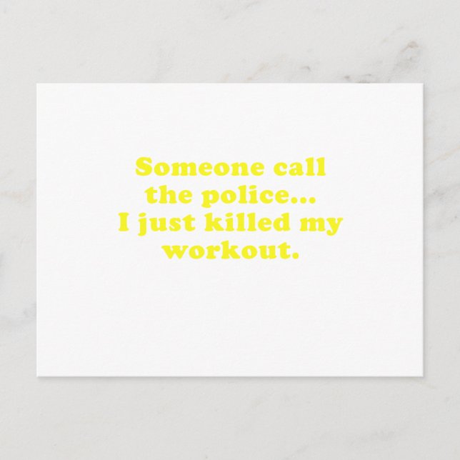 Ring polisen jag just dödade min workout vykort (Framsida)