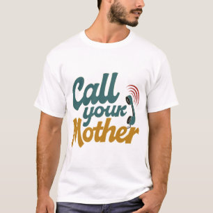 Ring upp din mamma t shirt
