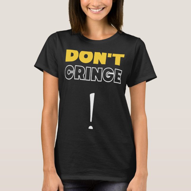 Ringer inte Cringe Phrase Gen Z Meme Cringe T Shirt (Framsida)