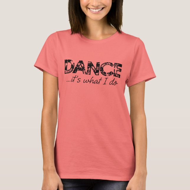 Ringer T - Dance... Det är vad jag gör. Tröja (Framsida)