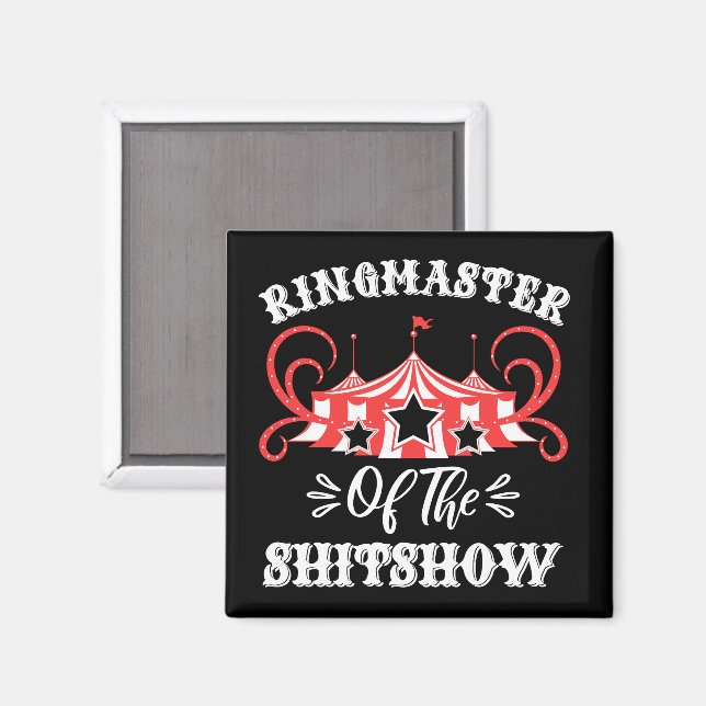 Ringmaster of The Shitshow, Circus Älskare Gifts Magnet (Front/Back)