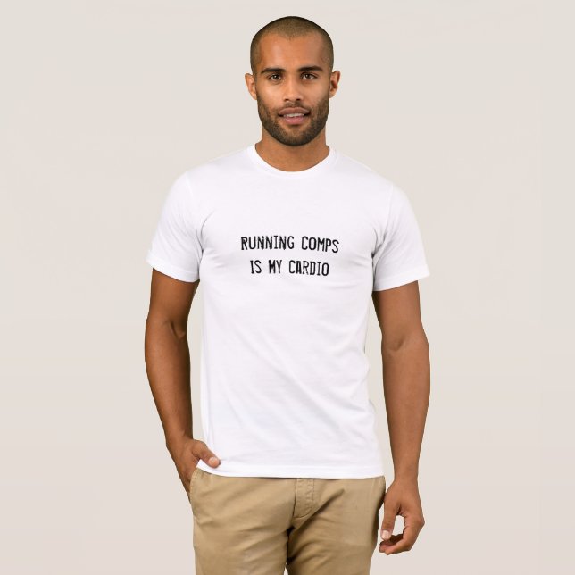 Rinnande komp är mitt Cardio - manar utslagsplats Tee Shirt (Hel framsida)
