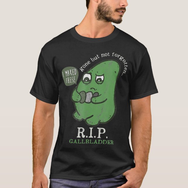 RIP Gallbladder Gone But Not Forgotten RIP  T Shirt (Framsida)