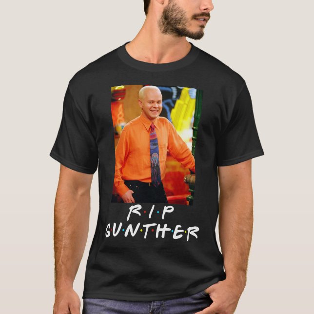 RIP Gunther Rest in Peace James Michael Tyler Esse T Shirt (Framsida)