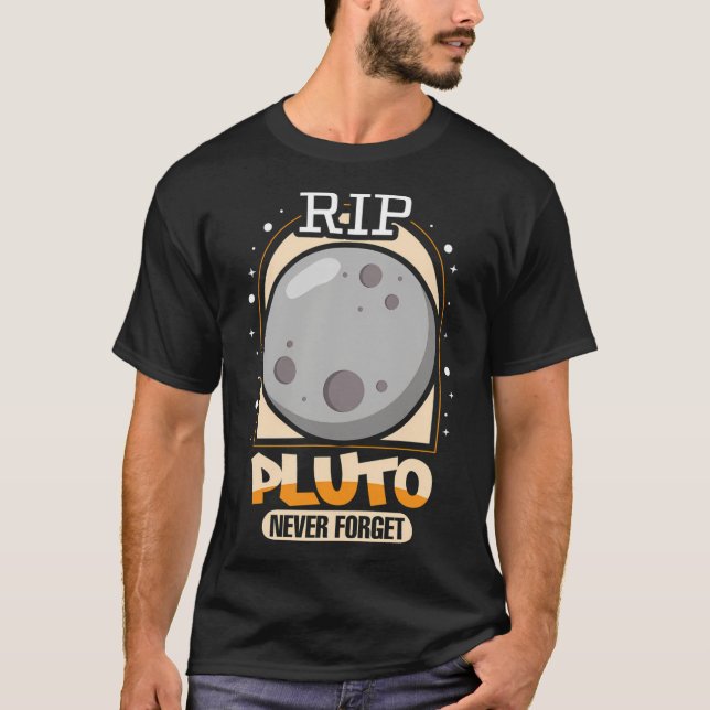 Rip Pluto Glöm aldrig Science Planets Shirt T Shirt (Framsida)