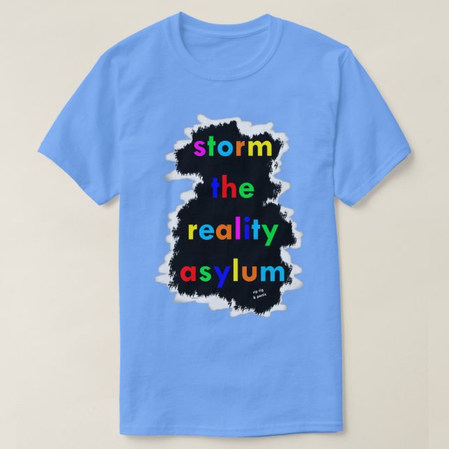 Rip Rig Panic img1 Storm the Reality Asylum T Shirt (Design framsida)