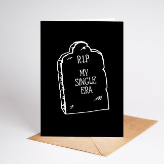 RIP Single Era | Funny Dark Humor Engagement Card Kort