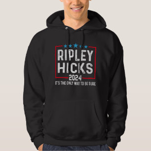 Ripley Hicks 2024, det är det enda sättet att vara Hoodie