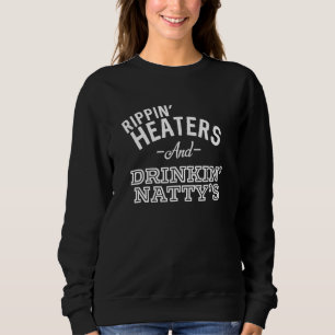 Rippin'Heaters & Drinkin'Nattys Beer Party Sup T Shirt