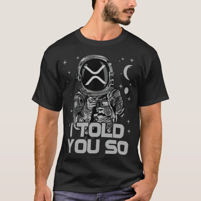 Ripple XRP I Told You So Astronaut Crypto golfoutf T Shirt (Framsida)