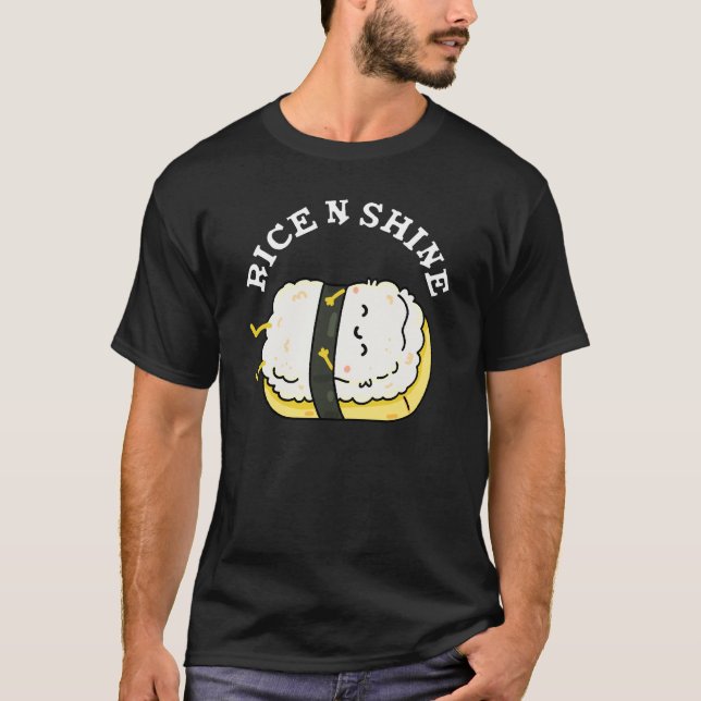 Ris and Shine Funny Sushi Pun Mörk BG T Shirt (Framsida)