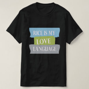 ris är mitt kärlek-språk t shirt