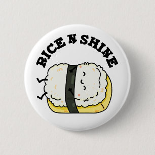 Ris och Shine Funny Sushi Pun Knapp