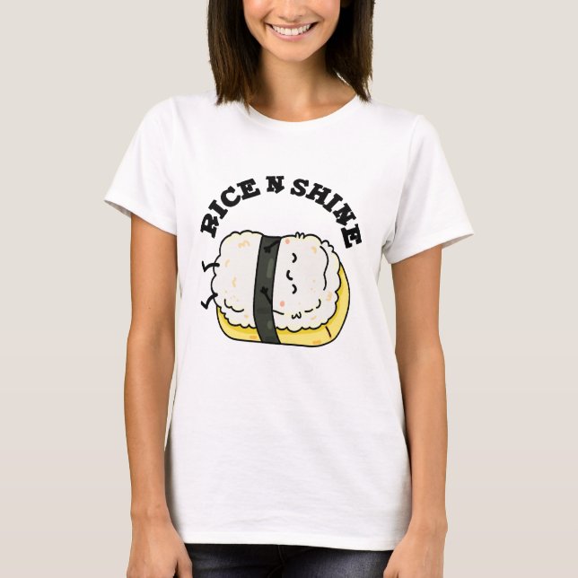 Ris och Shine Funny Sushi Pun T Shirt (Framsida)