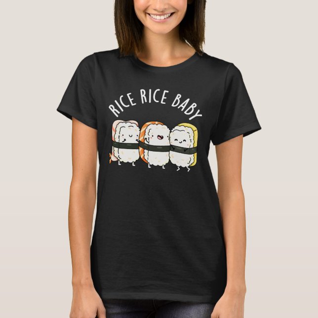 Ris Ris Baby Funny Sushi Food Pun Mörk BG T Shirt (Framsida)