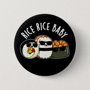 Ris Ris Baby Funny Sushi Roll Pun Mörk BG Knapp
