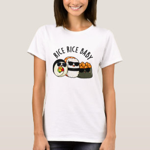 Ris Ris Baby Funny Sushi Roll Pun T Shirt