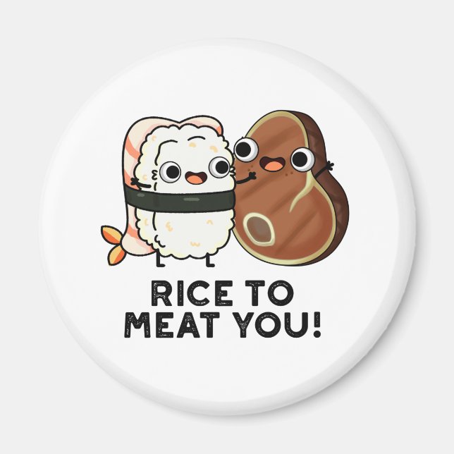 Ris till Kött är du noj Sushi Steak Pun Magnet (Framsidan)
