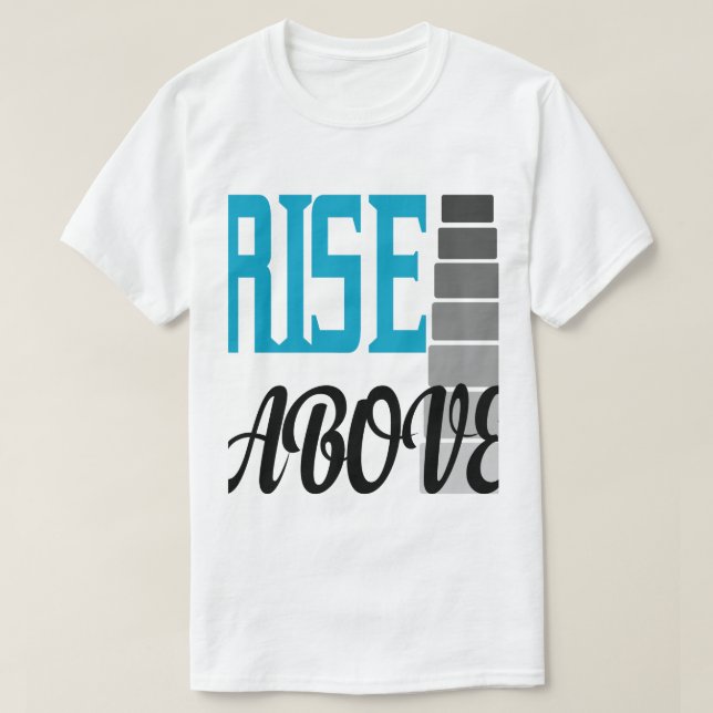 RISE ABOVE  T SHIRT (Design framsida)