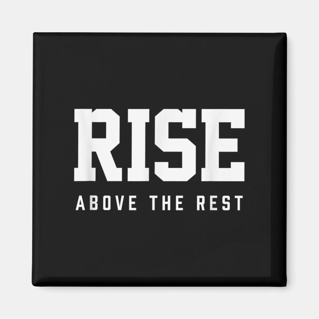 Rise Above The Rest  Magnet (Framsidan)