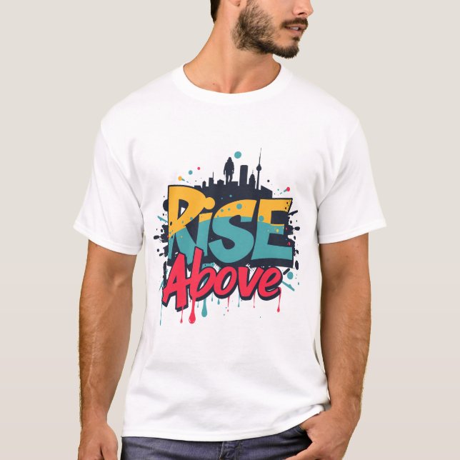 “Rise Above” Urban Graphic T Shirt (Framsida)