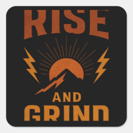 Rise and Grind – Early Morning Hustle Fitness Fyrkantigt Klistermärke