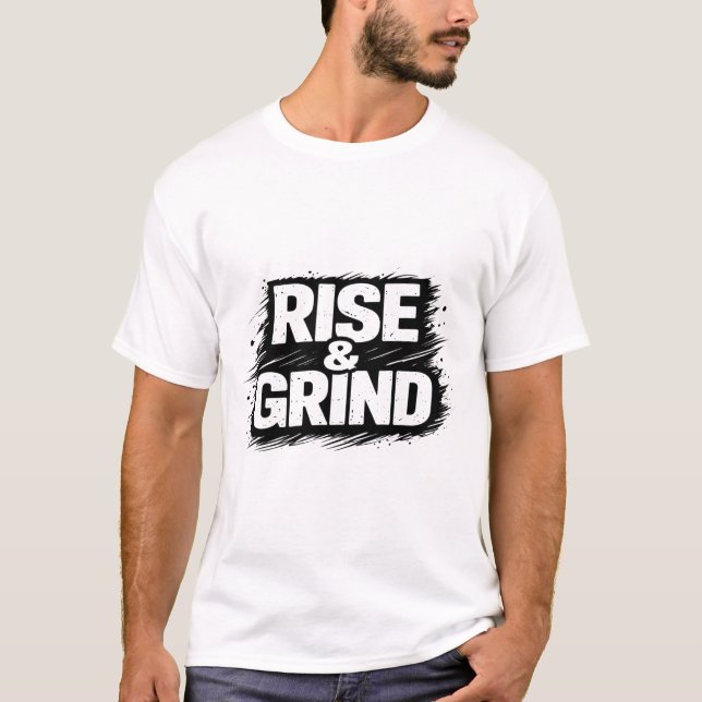 Rise and Grind T Shirt (Framsida)