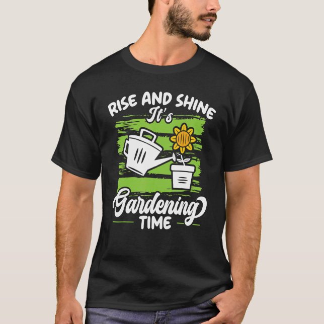 Rise And Shine It's Gardening Time Landscaping Lan T Shirt (Framsida)