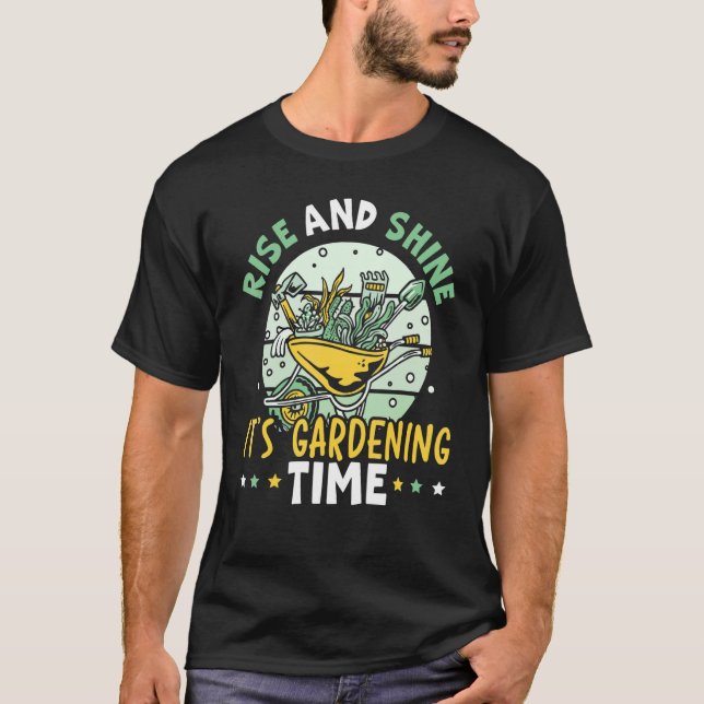 Rise And Shine It's Gardening Time Landscaping Lan T Shirt (Framsida)